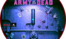 Army Of The Dead (2021) R1 Custom DVD Label