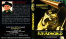 Futureworld (1976) R1 DVD Covers & Labels