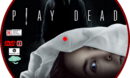 Play Dead (2022) R1 Custom DVD Label