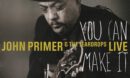 John Primer & The Teardrops – You Can Make It If You Try (Live) – 1Front