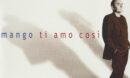 Mango - Ti Amo Così (2005)