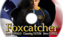 Foxcatcher (2014) R1 Custom Label