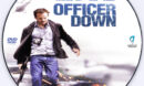 Officer Down (2013) R0 Custom DVD Label